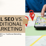 Affordable Local SEO vs. Traditional Marketing: Which Works Better?